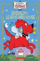 Les Contes de Clifford: Cendrillon Et Le Gros Chien Rouge 1443176133 Book Cover