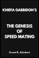 KHIEFA GABBIDON’S THE GENESIS OF SPEED MATING B0DTH4S1KL Book Cover