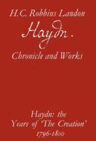 Haydn the Years of "the Creation" 1796-1800: Chronicle and Works : The Years of Creation, 1796-1800 (Haydn : Chronicle and Works) 0500011664 Book Cover