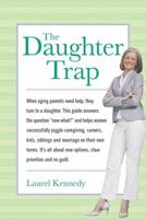 The Daughter Trap: Taking Care of Mom and Dad...and You 0312385102 Book Cover