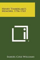 Henry Timberlake's Memoirs, 1756-1765 1494042398 Book Cover