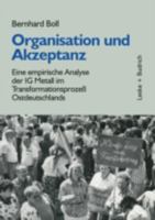 Organisation Und Akzeptanz: Eine Empirische Analyse Der Ig Metall Im Transformationsprozess Ostdeutschlands 3810017744 Book Cover