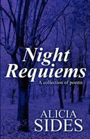 Night Requiems: A Collection of Poems 1462626580 Book Cover