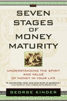 The Seven Stages of Money Maturity: Understanding the Spirit and Value of Money in Your Life 0385324049 Book Cover