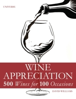 Wine Appreciation: 500 Wines for 100 Occasions 0789334011 Book Cover