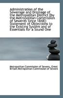 Administration of the Sewerage and Drainage of the Metropolitan District [by the Metropolitan Commis 1110807546 Book Cover
