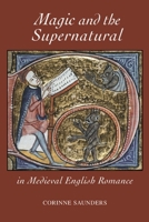 Magic and the Supernatural in Medieval English Romance 1843842211 Book Cover