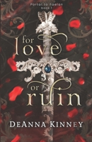 For Love or Ruin: A Fae Fantasy Romance (Portal to Faelan, Book 1) B0DV93JT6L Book Cover