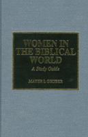 Women in the Biblical World 0810830698 Book Cover