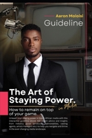 The Art of Staying Power in Media: How to stay on top of your game B0D7SB6SPH Book Cover