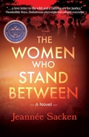 The Women Who Stand Between 164538621X Book Cover