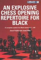 An Explosive Chess Opening Repertoire for Black 1901983501 Book Cover