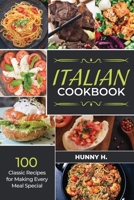 Italian Cookbook: 100 Classic Recipes for Making Every Meal Special null Book Cover