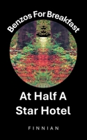 Benzos For Breakfast At Half A Star Hotel 1543710131 Book Cover