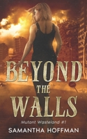 Beyond The Walls: Mutant Wasteland #1 B0F32HL3HG Book Cover