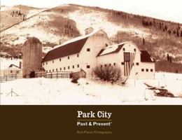 Park City: Past and Present 0578094401 Book Cover