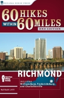 60 Hikes Within 60 Miles: Richmond: Including Petersburg, Williamsburg, and Fredericksburg 089732708X Book Cover
