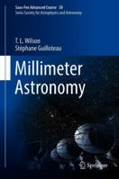 Millimeter Astronomy: Saas-Fee Advanced Course 38. Swiss Society for Astrophysics and Astronomy 3662586029 Book Cover