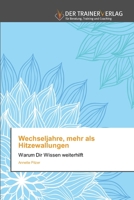 Wechseljahre, mehr als Hitzewallungen: Warum Dir Wissen weiterhilft 6200768218 Book Cover