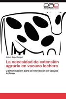 La Necesidad de Extension Agraria En Vacuno Lechero 3848477122 Book Cover