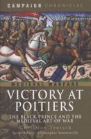 Victory at Poitiers: The Black Prince and the Medieval Art of War 1844159329 Book Cover