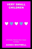 Very Small Children: 876 Baby Names from Good Families null Book Cover
