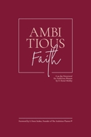 Ambitious Faith: A 90 day Devotional for Ambitious Women B08RH7J8R9 Book Cover