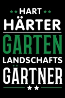 Hart Härter Garten Landschaftsgärtner: GaLaBau Geschenk Idee für Bauleiter Gärtner Landschaftsgärtner 120 Seiten gepunktet Notizbuch (German Edition) 1713139928 Book Cover