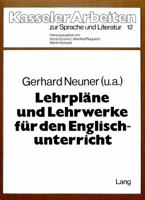Lehrplaene Und Lehrwerke Fuer Den Englischunterricht: Analysen Zur Lehrplanentwicklung 1920-1980 Und Vorschlaege Zur Lehrmaterialbearbeitung 3820476814 Book Cover