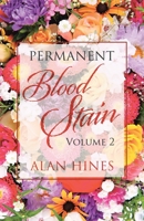 Permanent Blood Stain: Volume 2 1490798102 Book Cover