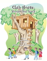 Club House: Stories That Teach 146704413X Book Cover
