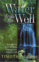 Water from the Well: Refreshment from the Bible to Revive Your Thirsting Soul 184030104X Book Cover
