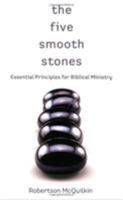 The Five Smooth Stones: Essential Principles for Biblical Ministry 0805445188 Book Cover