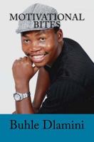 Motivational Bites: Bite-Sized Motivation for Your Success Journey 146098627X Book Cover