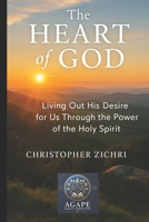 The Heart of God: Living Out His Desire for Us Through the Power of the Holy Spirit B0FMKQ2RF2 Book Cover