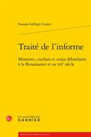 Traite de l'Informe: Monstres, Crachats Et Corps Debordants a la Renaissance Et Au Xxe Siecle 240611922X Book Cover