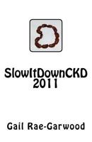 SlowItDownCKD 2011 1974094820 Book Cover