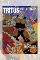 Tritus of Vorgun 1465376135 Book Cover