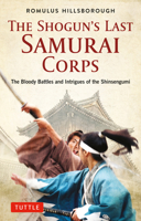 Shinsengumi: The Shogun's Last Samurai Corps 4805315466 Book Cover