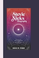STEVIE NICKS BIOGRAPHY: Weaving Poetic Spells Through Sound and Story B0DXL37Q4W Book Cover