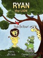 Ryan the Lion Finds His Roar 1608448797 Book Cover