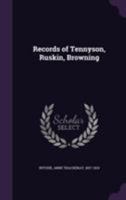 Records of Tennyson, Ruskin, Browning 3337140904 Book Cover