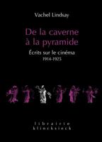 de la Caverne a la Pyramide: Ecrits Sur Le Cinema 1914-1925 2252038381 Book Cover