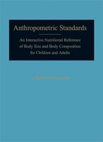 Anthropometric Standards: An Interactive Nutritional Reference of Body Size and Body Composition for Children and Adults 047211591X Book Cover