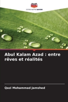 Abul Kalam Azad: entre rêves et réalités (French Edition) 6209994318 Book Cover