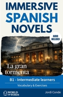 LA GRAN TORMENTA: B1 Spanish reader for intermediate learners with clear vocabulary support, reading practice, practical exercises and full Spanish audio. (World of Words - Spanish) (Spanish Edition) B0G5GQ9QT9 Book Cover