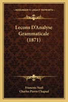 Lecons D'Analyse Grammaticale (1871) 1166746623 Book Cover
