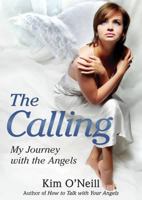 The Calling: My Journey with the Angels 087604688X Book Cover