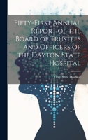 Fifty-First Annual Report of the Board of Trustees and Officers of the Dayton State Hospital 1022109553 Book Cover