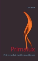 Primalux: Petit recueil de lumière quotidienne (BOOKS ON DEMAND) (French Edition) 2322201790 Book Cover
